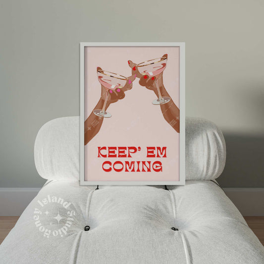 Keep 'Em Coming Cheers Poster