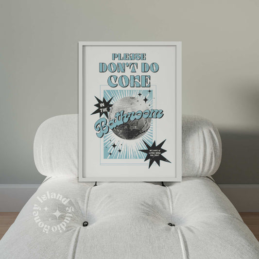 Please Don't Do Coke In The Bathroom - Poster