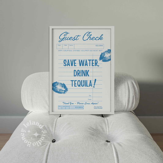 Guest check save water drink tequila - Poster