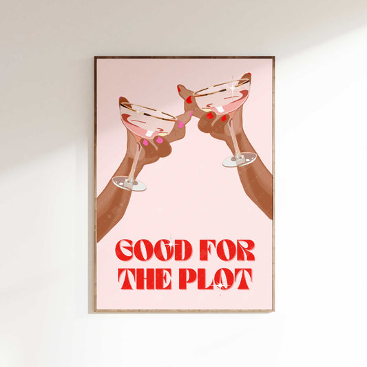 Good for the plot Cheers Poster, Wall Art Print, Bar cart Decor