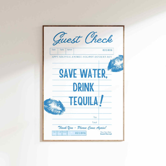 Guest check save water drink tequila - Poster