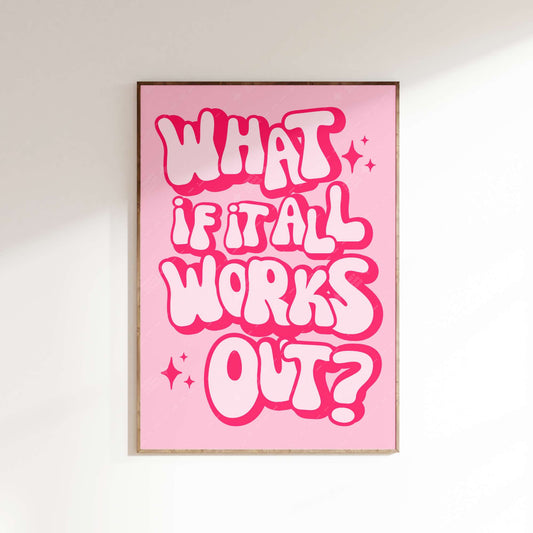 What If It All Works Out Poster Pink