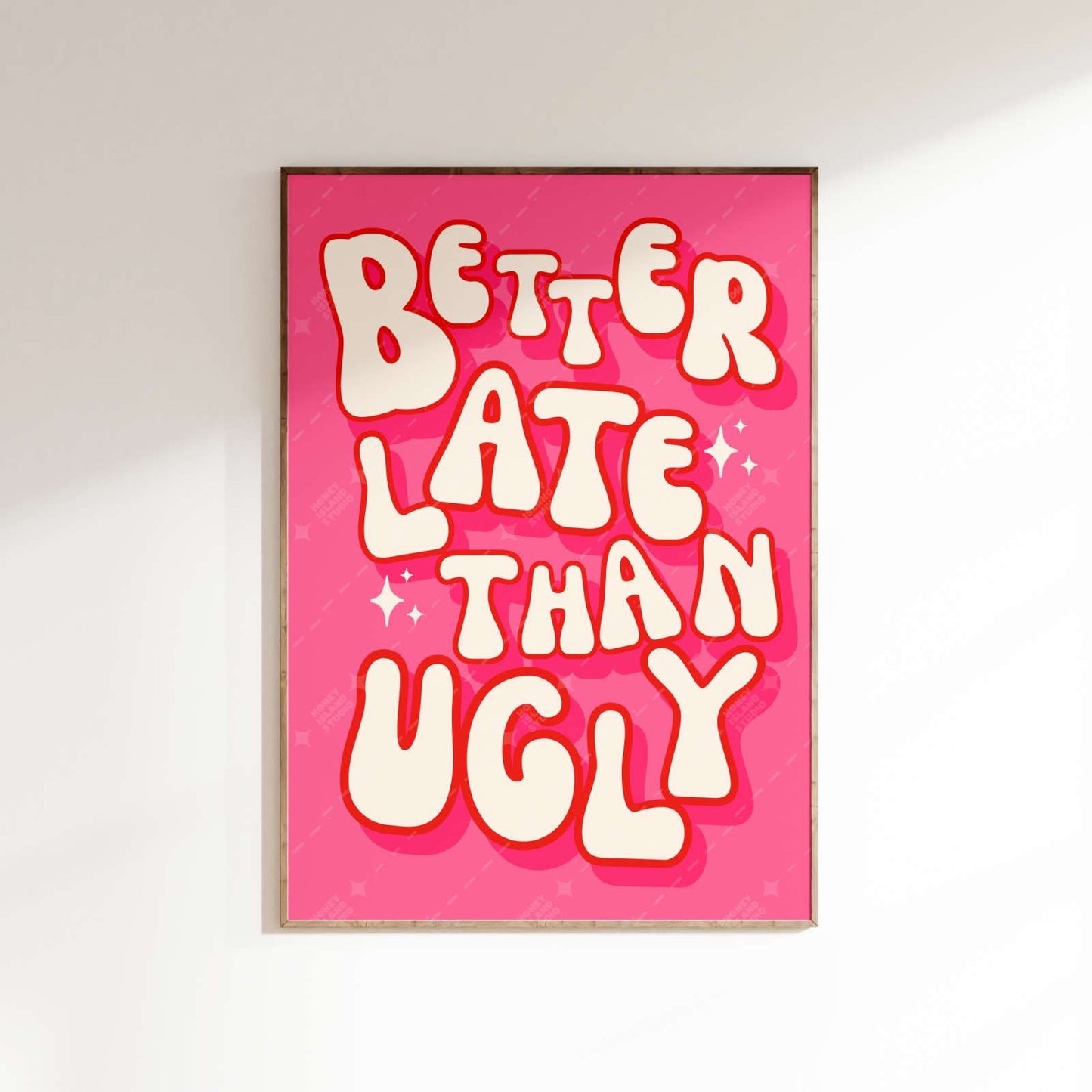 better-late-than-ugly-pink-print