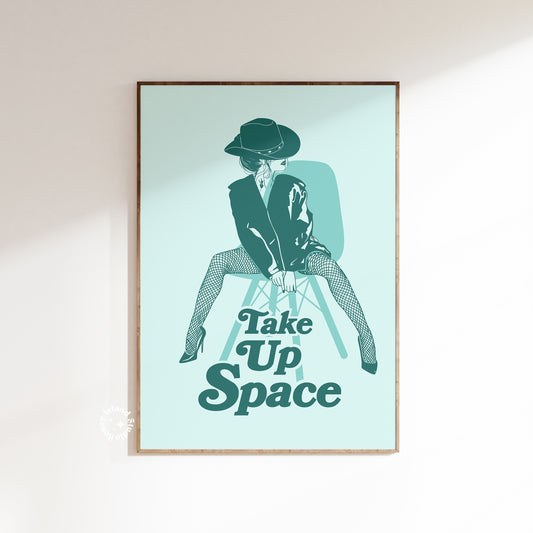 Take Up Space Feminist Art Print Green