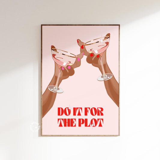 Do It For The Plot Print