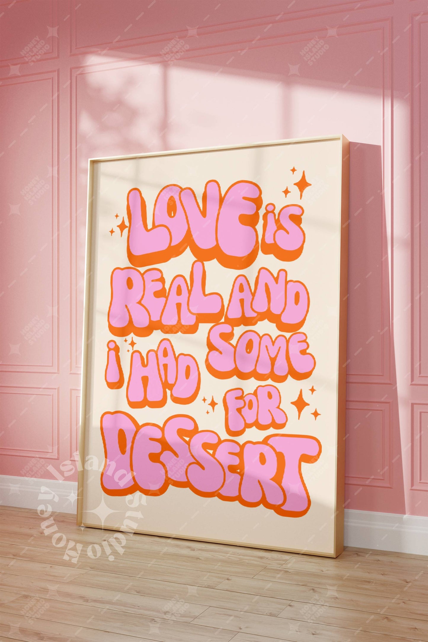 Love is Real And I Had Some For Dessert Poster - Pink/Orange