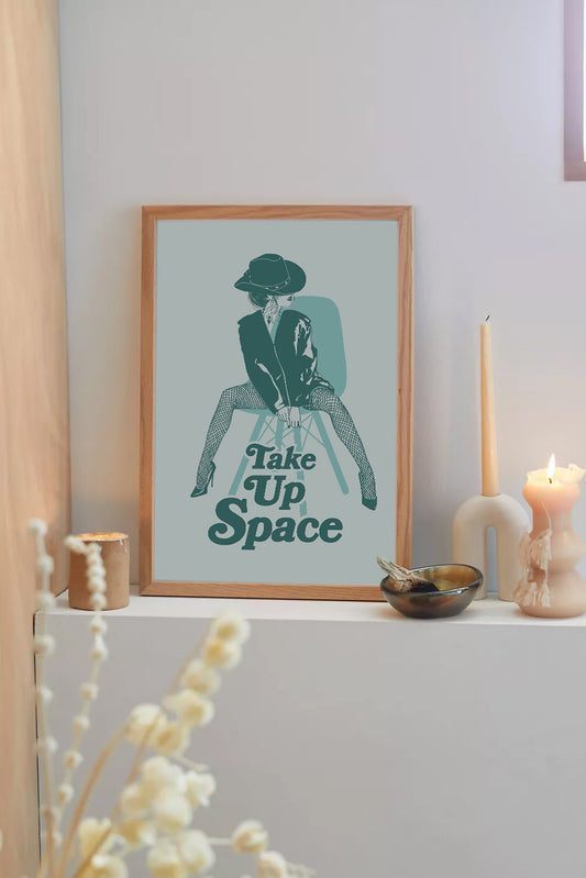 Take Up Space Feminist Art Print Green