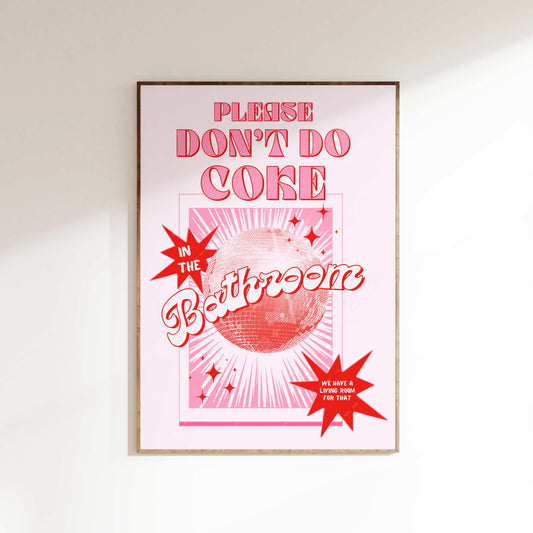 Please Don't Do Coke In The Bathroom - Poster