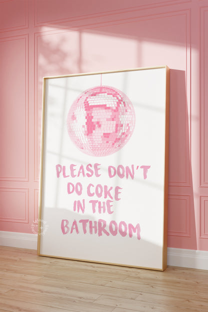 Please dont do coke in the bathroom disco poster, Pink girly wall art disco poster