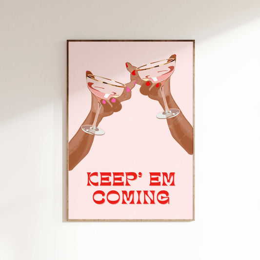 Keep 'Em Coming Cheers Poster