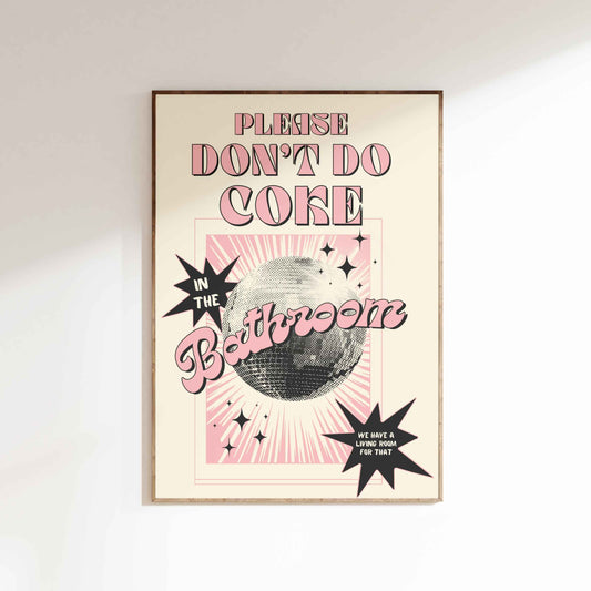 Please Don't Do Coke In The Bathroom - Poster