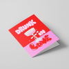Drunk In Love Cheers Pack of 10 Greeting Cards