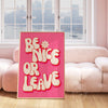 Be Nice or Leave Groovy Wall Art Poster