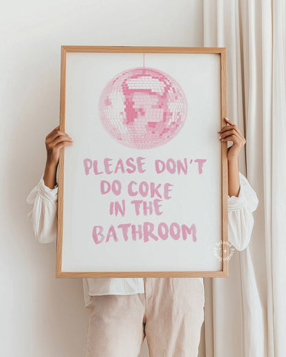 Please dont do coke in the bathroom disco poster, Pink girly wall art disco poster