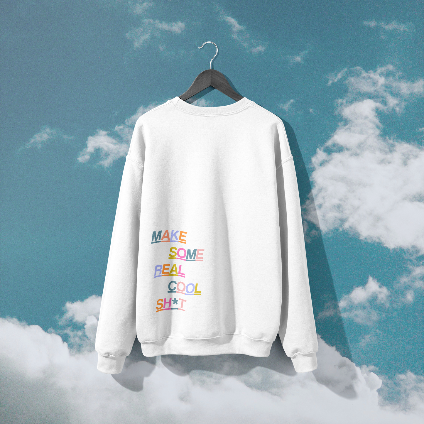 Creative Department - Make Some Real Cool Shit Sweatshirt