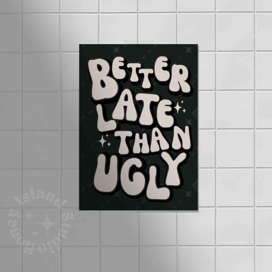 better late than ugly honey island studio prints