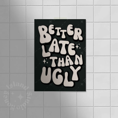 better late than ugly honey island studio prints