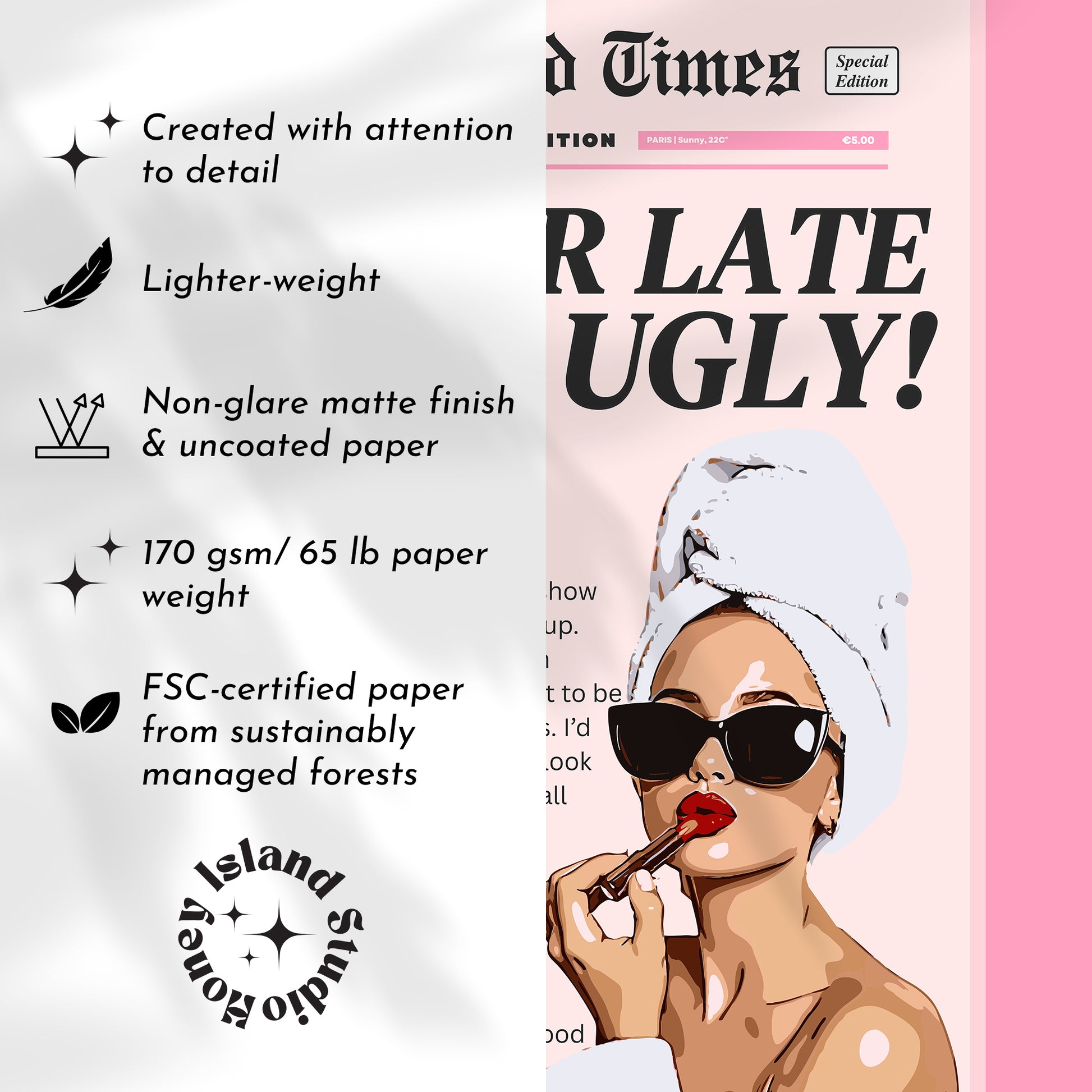 Pink Better Late Than Ugly Pink Matte Poster 