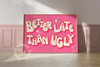 Better Late than ugly Horizontal Landscape Poster