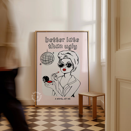 better late than uglt wall print framed in a bathroom with checkered tiles