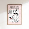 A matte paper poster featuring an illustration of a woman with sunglasses holding a disco ball, with the text 'better late than ugly' and the phrase 'A Novel by Me'.