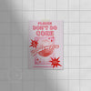 Please Don't Do Coke In The Bathroom - Poster