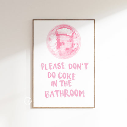Please dont do coke in the bathroom disco poster, Pink girly wall art