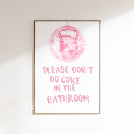 Please dont do coke in the bathroom disco poster, Pink girly wall art