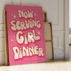 Now serving girl dinner poster - Pink